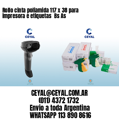 Rollo cinta poliamida 117 x 38 para impresora e etiquetas  Bs As