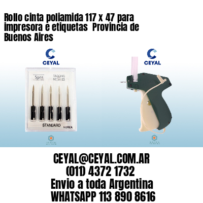 Rollo cinta poliamida 117 x 47 para impresora e etiquetas  Provincia de Buenos Aires