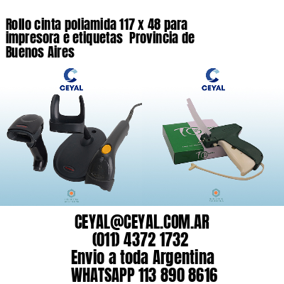Rollo cinta poliamida 117 x 48 para impresora e etiquetas  Provincia de Buenos Aires