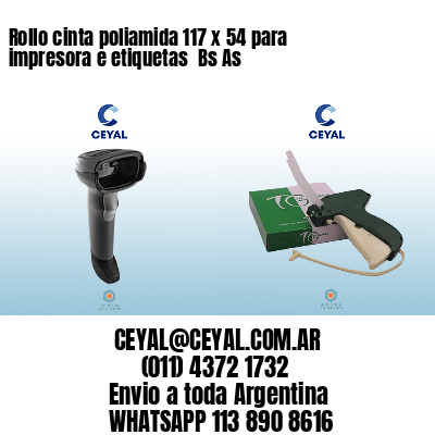 Rollo cinta poliamida 117 x 54 para impresora e etiquetas  Bs As