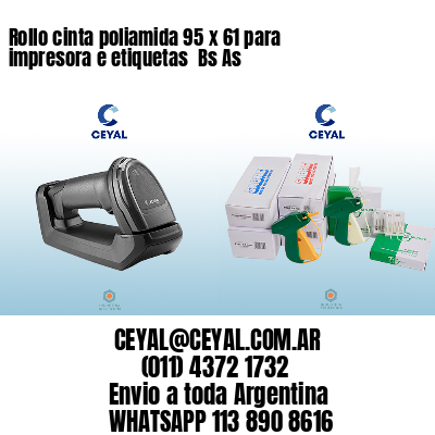 Rollo cinta poliamida 95 x 61 para impresora e etiquetas  Bs As