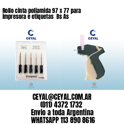 Rollo cinta poliamida 97 x 77 para impresora e etiquetas  Bs As