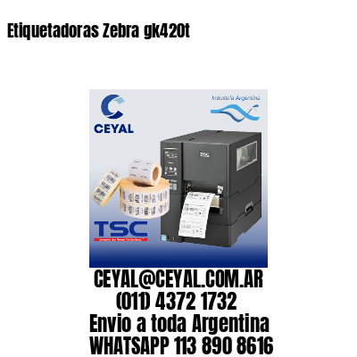 Etiquetadoras Zebra gk420t