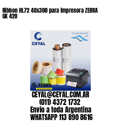 Ribbon HL72 40×300 para impresora ZEBRA GK 420