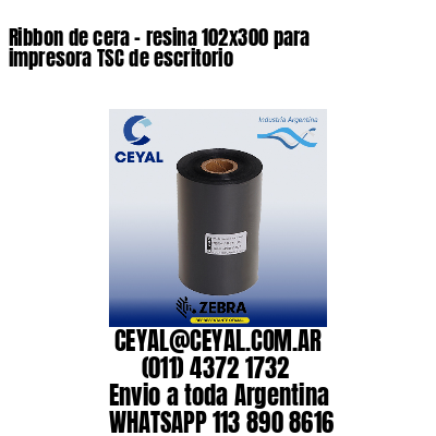 Ribbon de cera – resina 102×300 para impresora TSC de escritorio