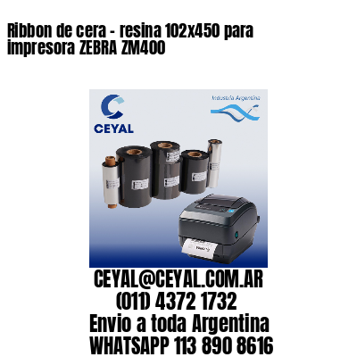 Ribbon de cera – resina 102×450 para impresora ZEBRA ZM400