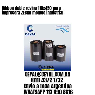 Ribbon doble resina 110×450 para impresora ZEBRA modelo industrial