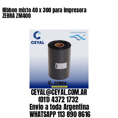 Ribbon mixto 40 x 300 para impresora ZEBRA ZM400