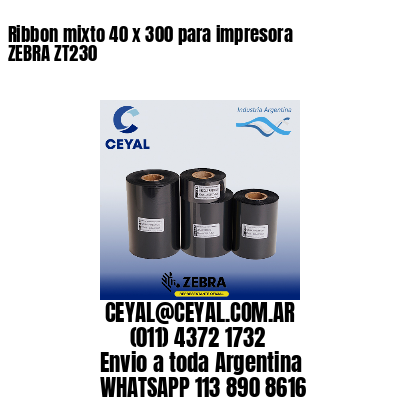 Ribbon mixto 40 x 300 para impresora ZEBRA ZT230