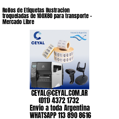 Rollos de Etiquetas Ilustracion troqueladas de 100X80 para transporte – Mercado Libre