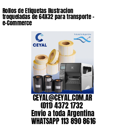 Rollos de Etiquetas Ilustracion troqueladas de 64X32 para transporte – e-Commerce