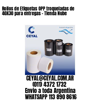 Rollos de Etiquetas OPP troqueladas de 40X30 para entregas – Tienda Nube