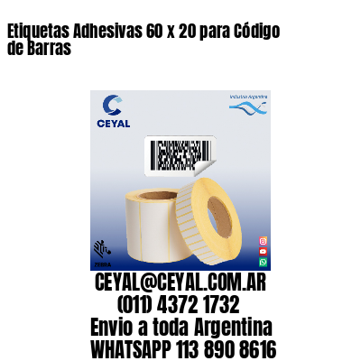 Etiquetas Adhesivas 60 x 20 para Código de Barras