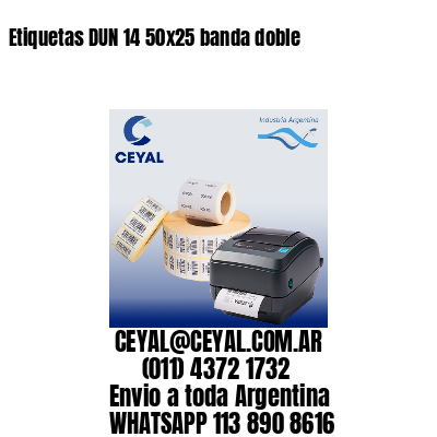 Etiquetas DUN 14 50×25 banda doble