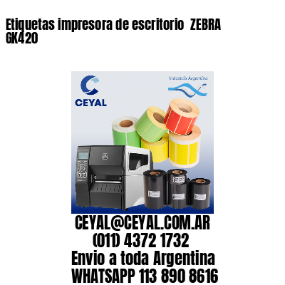Etiquetas impresora de escritorio  ZEBRA GK420