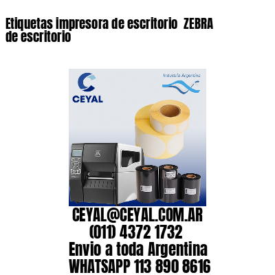Etiquetas impresora de escritorio  ZEBRA de escritorio