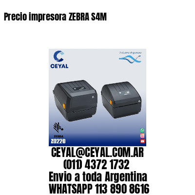Precio impresora ZEBRA S4M