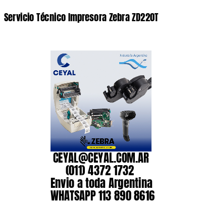 Servicio Técnico Impresora Zebra ZD220T