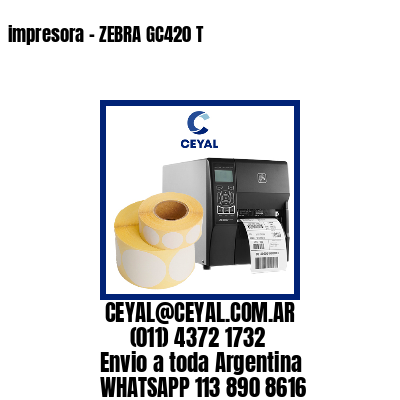 impresora – ZEBRA GC420 T