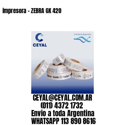 impresora – ZEBRA GK 420