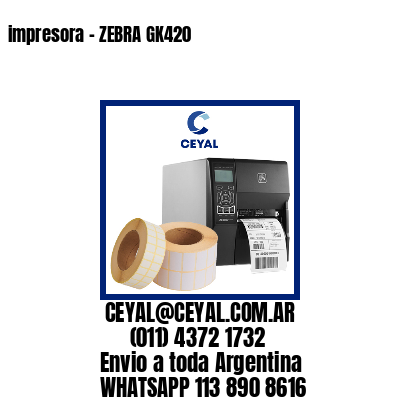 impresora – ZEBRA GK420