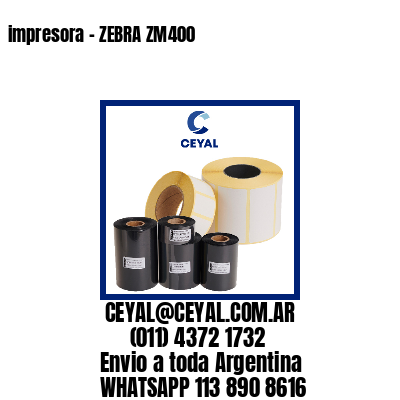 impresora – ZEBRA ZM400