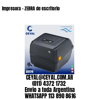 impresora – ZEBRA de escritorio