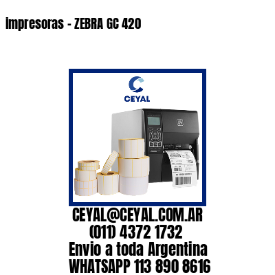impresoras – ZEBRA GC 420