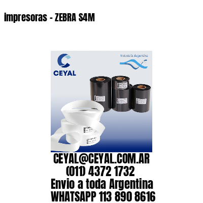 impresoras – ZEBRA S4M