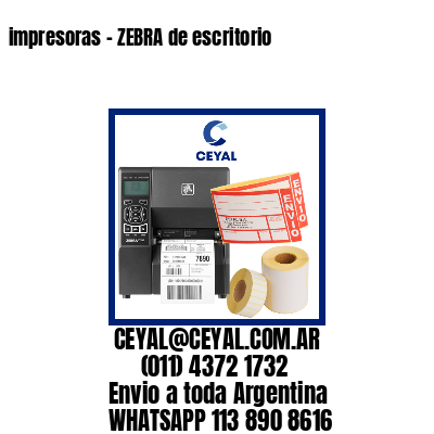 impresoras – ZEBRA de escritorio
