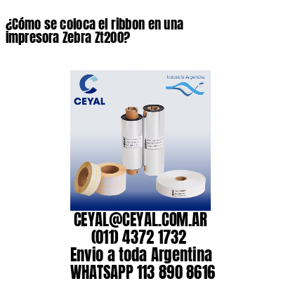 ¿Cómo se coloca el ribbon en una impresora Zebra Zt200?