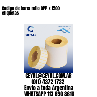 Codigo de barra rollo OPP x 1500 etiquetas