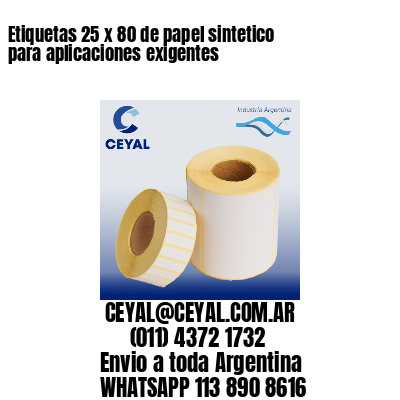 Etiquetas 25 x 80 de papel sintetico para aplicaciones exigentes