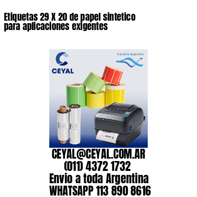 Etiquetas 29 X 20 de papel sintetico para aplicaciones exigentes