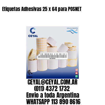 Etiquetas Adhesivas 25 x 64 para POSNET