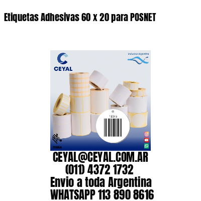 Etiquetas Adhesivas 60 x 20 para POSNET