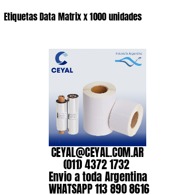 Etiquetas Data Matrix x 1000 unidades
