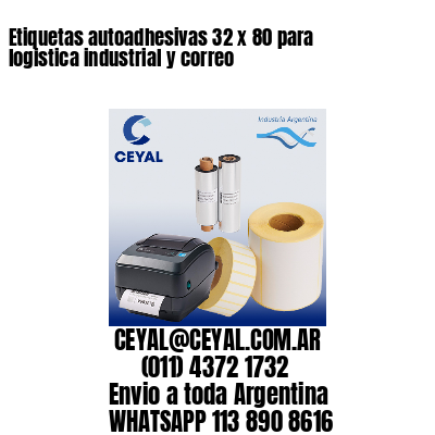 Etiquetas autoadhesivas 32 x 80 para logistica industrial y correo