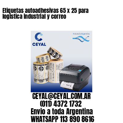 Etiquetas autoadhesivas 65 x 25 para logistica industrial y correo