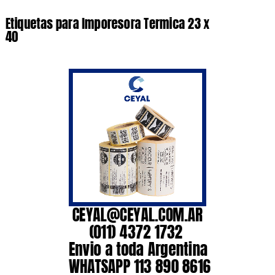 Etiquetas para Imporesora Termica 23 x 40