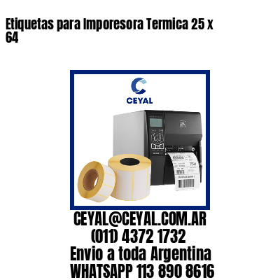 Etiquetas para Imporesora Termica 25 x 64