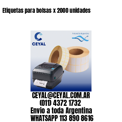 Etiquetas para bolsas x 2000 unidades