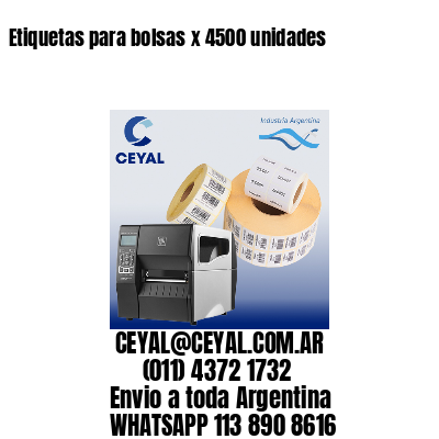 Etiquetas para bolsas x 4500 unidades