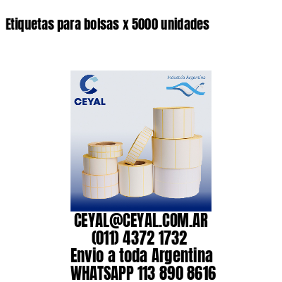 Etiquetas para bolsas x 5000 unidades
