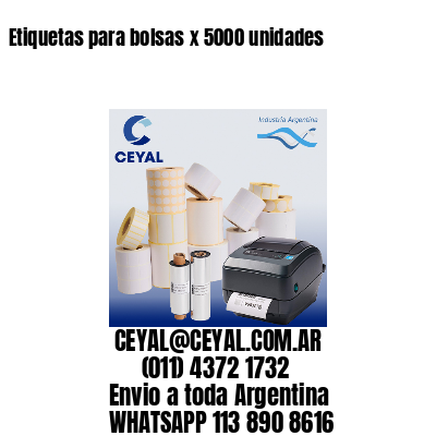 Etiquetas para bolsas x 5000 unidades