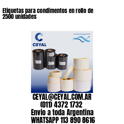 Etiquetas para condimentos en rollo de 2500 unidades