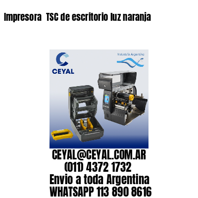 Impresora  TSC de escritorio luz naranja