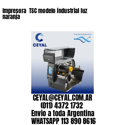 Impresora  TSC modelo industrial luz naranja