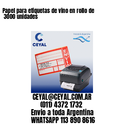 Papel para etiquetas de vino en rollo de  3000 unidades