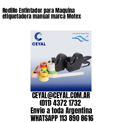 Rodillo Entintador para Maquina etiquetadora manual marca Motex